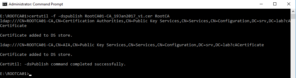 Administrator: Command Prompt 
E: -f -dspublish RootCA81-CA_19Jan2817 vi.cer RootCA 
Authorities,CN=Pub1ic Key 
Certificate 
Certificate added to DS store. 
Key 
Certificate added to DS store. 
CertUti1: -dsPub1ish command completed successfully . 
E : \ ROOTCABI srcset=