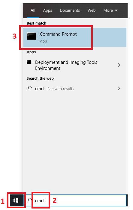 All Apps 
Best match 
Documents 
Web 
More 
3 
1 
Command Prompt 
App 
Apps 
Deployment and Imaging Tools 
Environment 
Search the web 
P cmd - See web results 
cmd 
2 