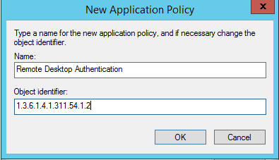 Machine generated alternative text:
New Application Poli 
Type a nama for the new application policy and f necessary change the 
object identifier 
Remote Desktop Authentication 
Object dentifier 
36141 31154 12 
